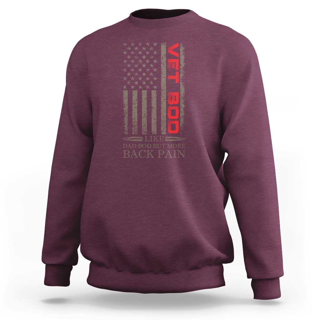 Vet Bod Sweatshirt Funny Veteran Like Dad Bod But More Back Pain US Flag - Wonder Print Shop