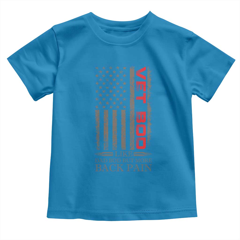 Vet Bod Toddler T Shirt Funny Veteran Like Dad Bod But More Back Pain US Flag - Wonder Print Shop
