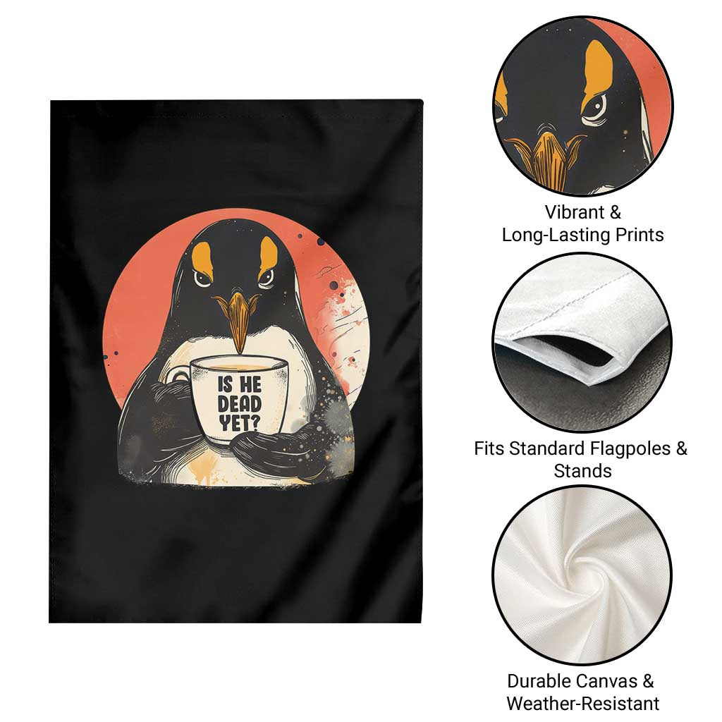 Is He Dead Yet Garden Flag Penguins Resist and Persist - Wonder Print Shop