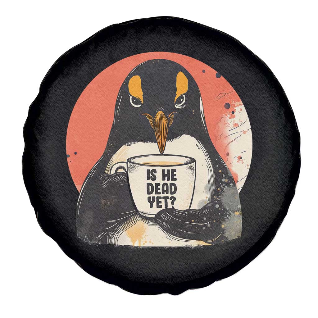 Is He Dead Yet Spare Tire Cover Penguins Resist and Persist