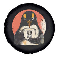 Is He Dead Yet Spare Tire Cover Penguins Resist and Persist