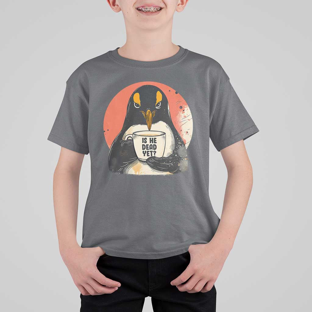 Is He Dead Yet T Shirt For Kid Penguins Resist and Persist