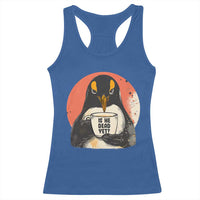 Is He Dead Yet Racerback Tank Top Penguins Resist and Persist