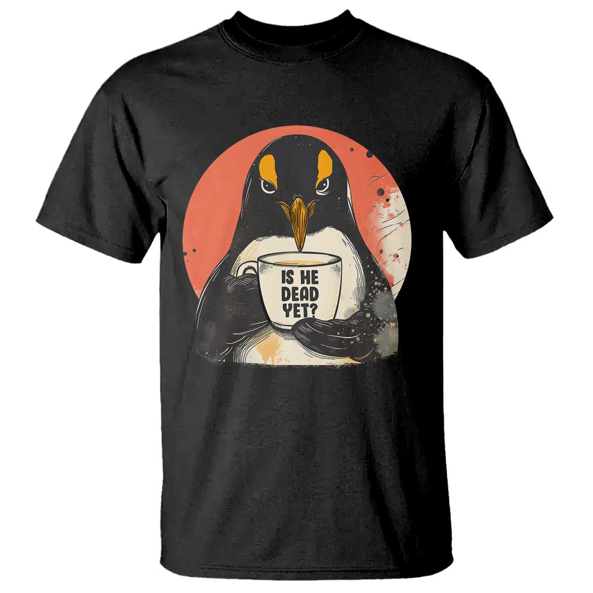 Is He Dead Yet T Shirt Penguins Resist and Persist