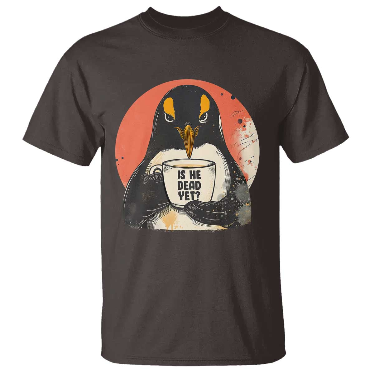 Is He Dead Yet T Shirt Penguins Resist and Persist