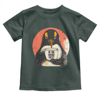 Is He Dead Yet Toddler T Shirt Penguins Resist and Persist