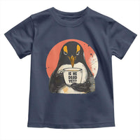 Is He Dead Yet Toddler T Shirt Penguins Resist and Persist