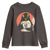 Is He Dead Yet Youth Sweatshirt Penguins Resist and Persist