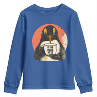 Is He Dead Yet Youth Sweatshirt Penguins Resist and Persist