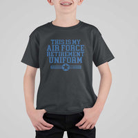 Veteran US Air Force T Shirt For Kid This Is My Retirement Uniform - Wonder Print Shop