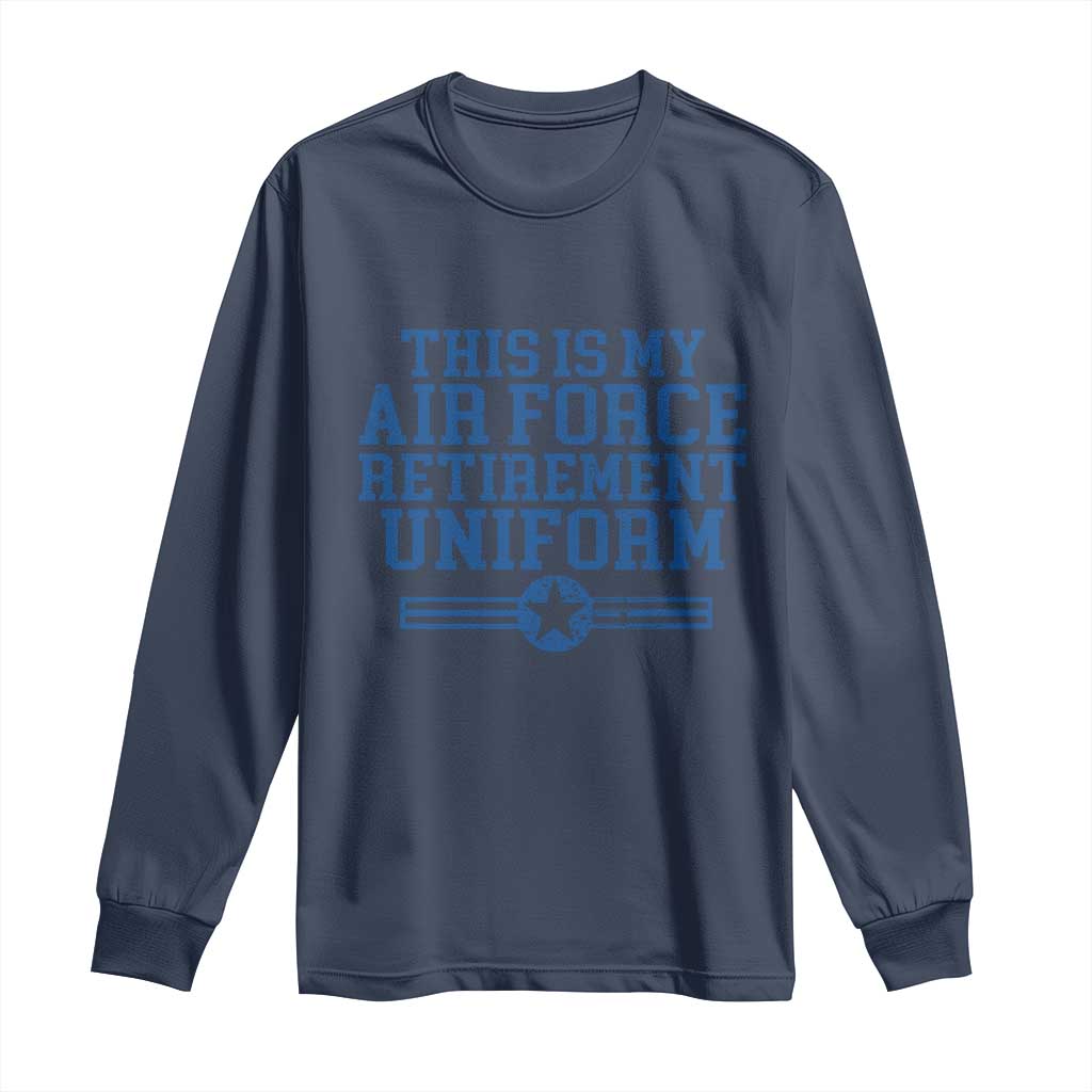 Veteran US Air Force Long Sleeve Shirt This Is My Retirement Uniform - Wonder Print Shop