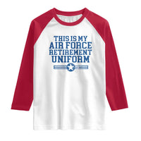 Veteran US Air Force Raglan Shirt This Is My Retirement Uniform - Wonder Print Shop
