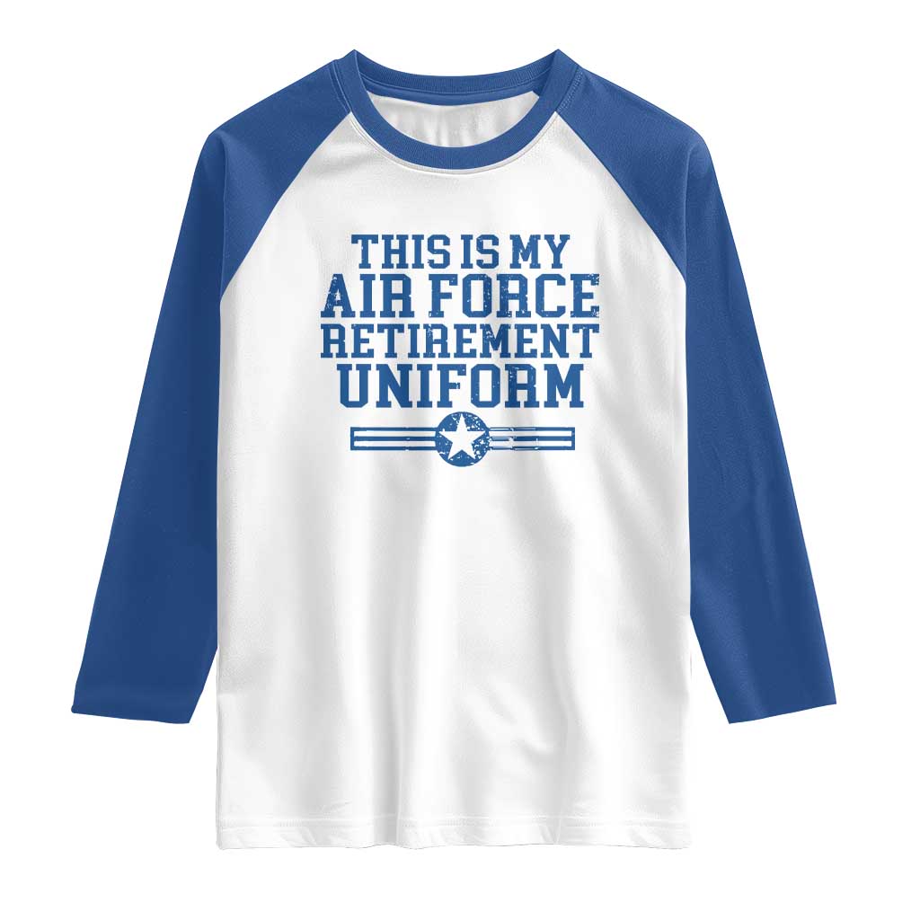 Veteran US Air Force Raglan Shirt This Is My Retirement Uniform - Wonder Print Shop