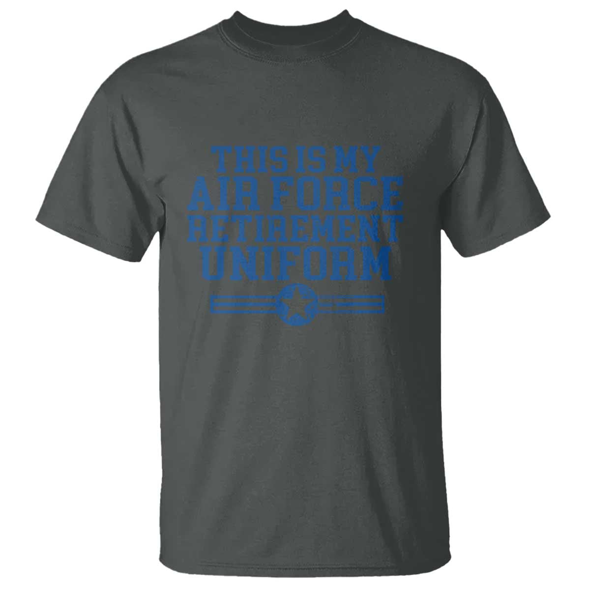 Veteran US Air Force T Shirt This Is My Retirement Uniform - Wonder Print Shop