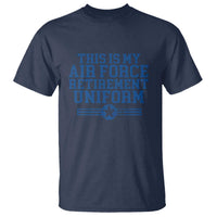 Veteran US Air Force T Shirt This Is My Retirement Uniform - Wonder Print Shop