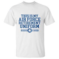 Veteran US Air Force T Shirt This Is My Retirement Uniform - Wonder Print Shop