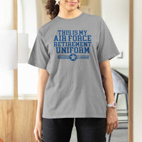 Veteran US Air Force T Shirt For Women This Is My Retirement Uniform - Wonder Print Shop
