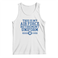 Veteran US Air Force Tank Top This Is My Retirement Uniform - Wonder Print Shop