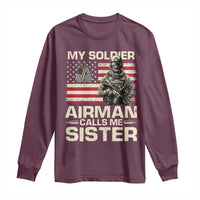 Proud Air Force Sister Long Sleeve Shirt My Soldier Airman Calls Me Sister US Flag - Wonder Print Shop