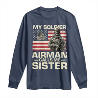 Proud Air Force Sister Long Sleeve Shirt My Soldier Airman Calls Me Sister US Flag - Wonder Print Shop