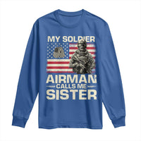 Proud Air Force Sister Long Sleeve Shirt My Soldier Airman Calls Me Sister US Flag - Wonder Print Shop