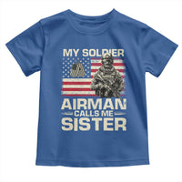 Proud Air Force Sister Toddler T Shirt My Soldier Airman Calls Me Sister US Flag - Wonder Print Shop