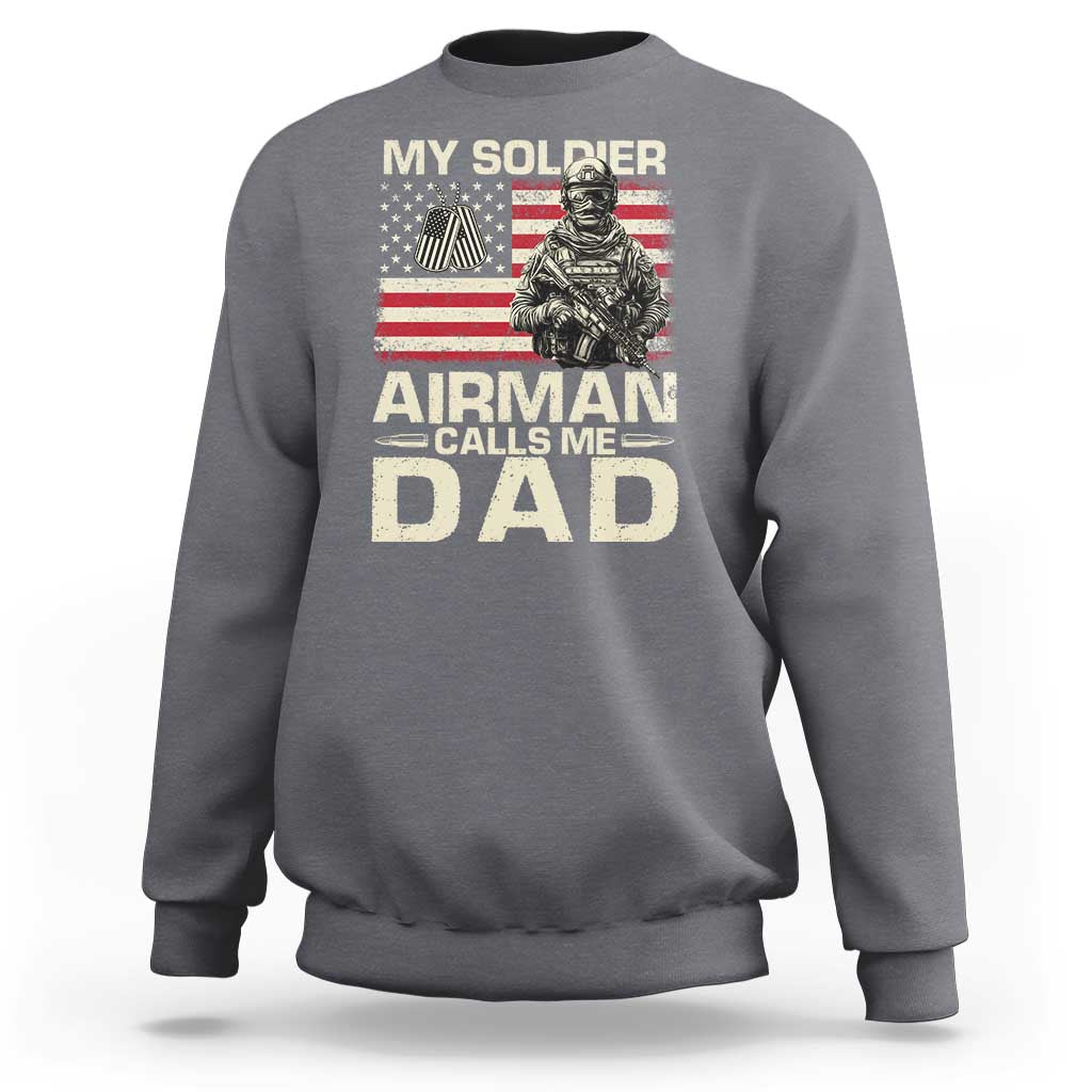 Proud Air Force Dad Sweatshirt My Soldier Airman Calls Me Dad US Flag - Wonder Print Shop