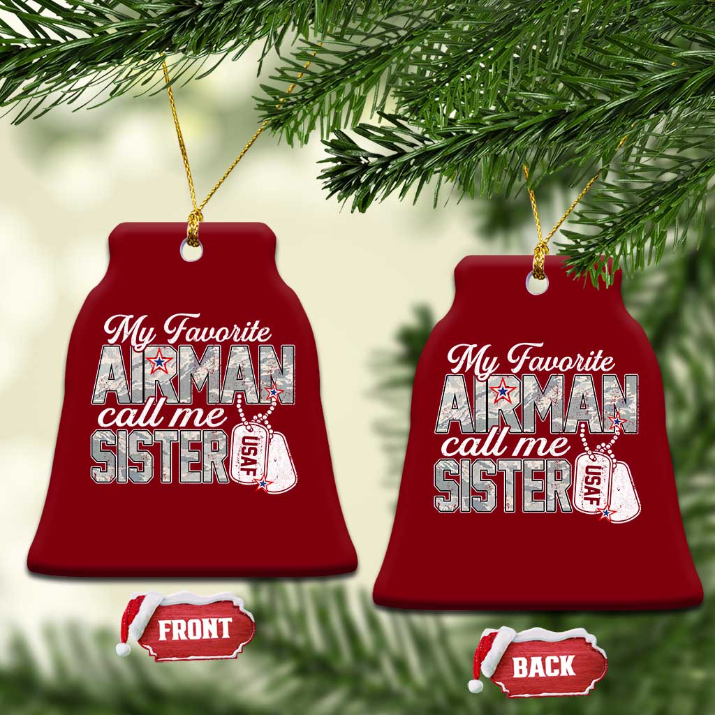 Proud Air Force Family Ceramic Ornament My Favorite Airman Calls Me Sister - Wonder Print Shop