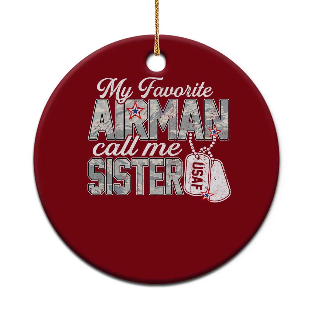 Proud Air Force Family Ceramic Ornament My Favorite Airman Calls Me Sister - Wonder Print Shop