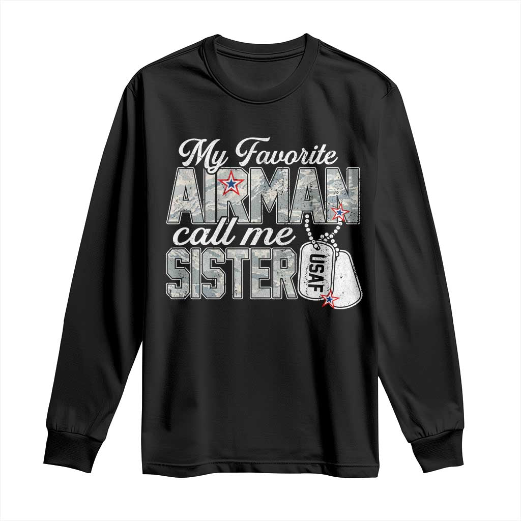 Proud Air Force Family Long Sleeve Shirt My Favorite Airman Calls Me Sister - Wonder Print Shop