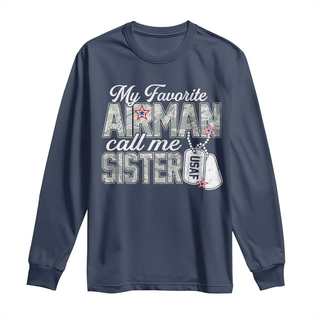 Proud Air Force Family Long Sleeve Shirt My Favorite Airman Calls Me Sister - Wonder Print Shop