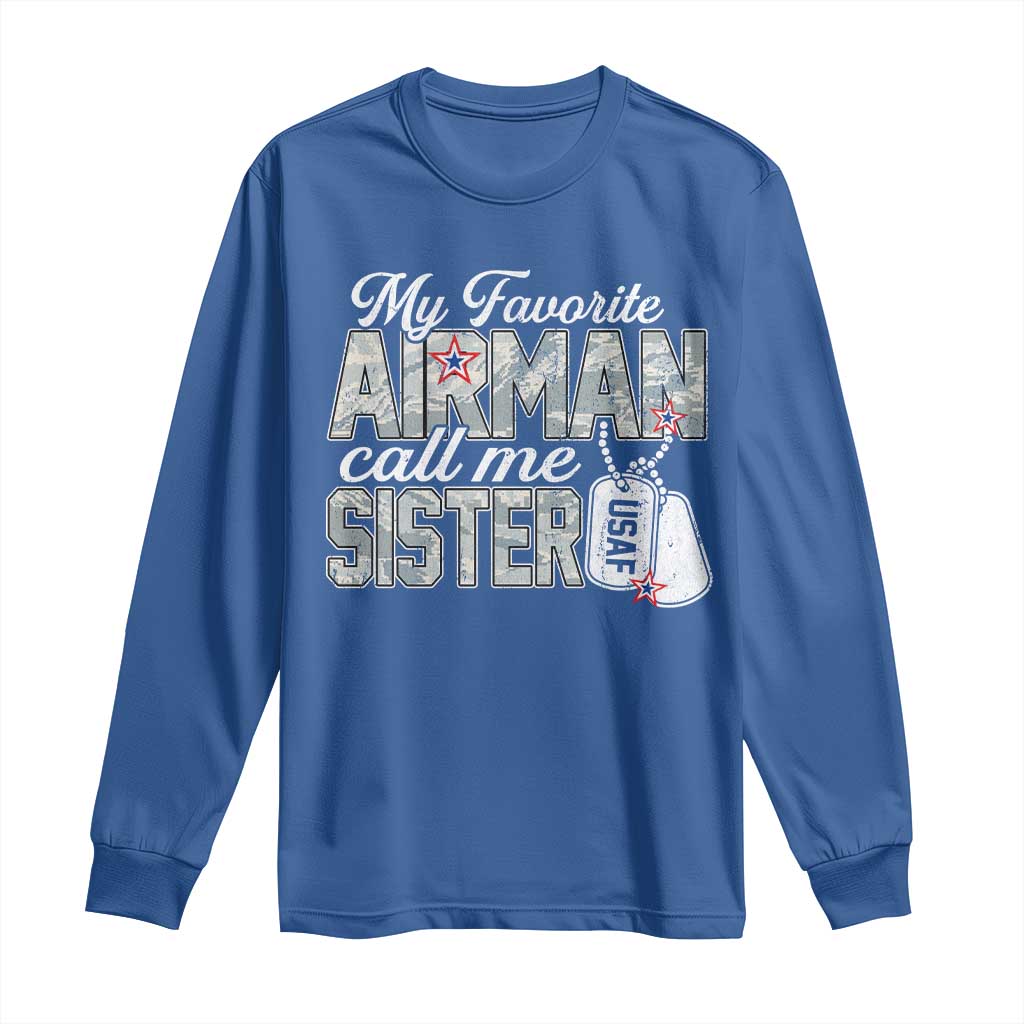 Proud Air Force Family Long Sleeve Shirt My Favorite Airman Calls Me Sister - Wonder Print Shop