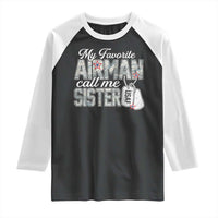 Proud Air Force Family Raglan Shirt My Favorite Airman Calls Me Sister - Wonder Print Shop