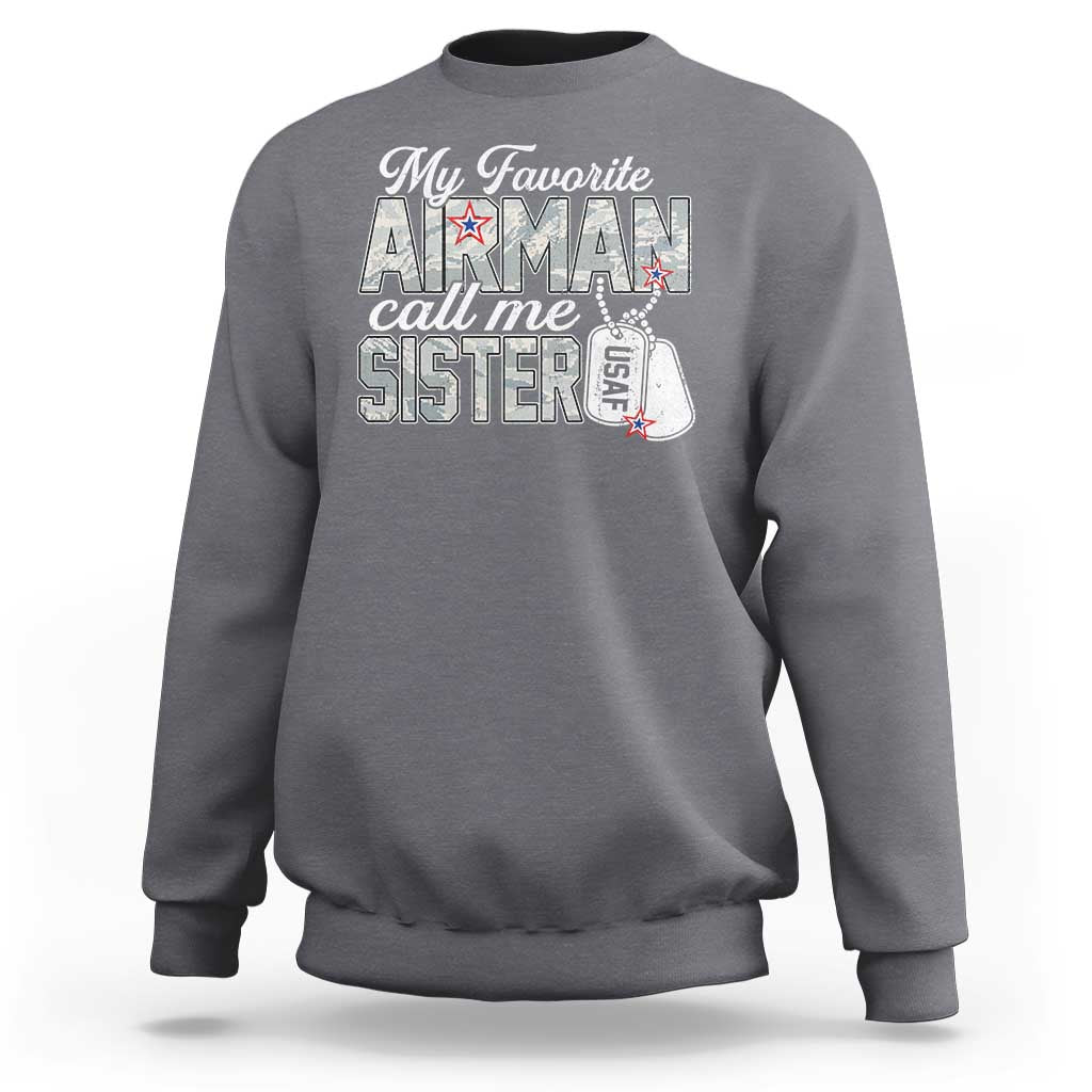 Proud Air Force Family Sweatshirt My Favorite Airman Calls Me Sister - Wonder Print Shop