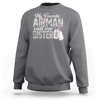 Proud Air Force Family Sweatshirt My Favorite Airman Calls Me Sister - Wonder Print Shop