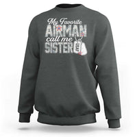 Proud Air Force Family Sweatshirt My Favorite Airman Calls Me Sister - Wonder Print Shop