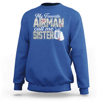 Proud Air Force Family Sweatshirt My Favorite Airman Calls Me Sister - Wonder Print Shop