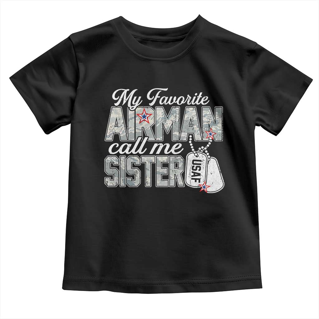 Proud Air Force Family Toddler T Shirt My Favorite Airman Calls Me Sister - Wonder Print Shop