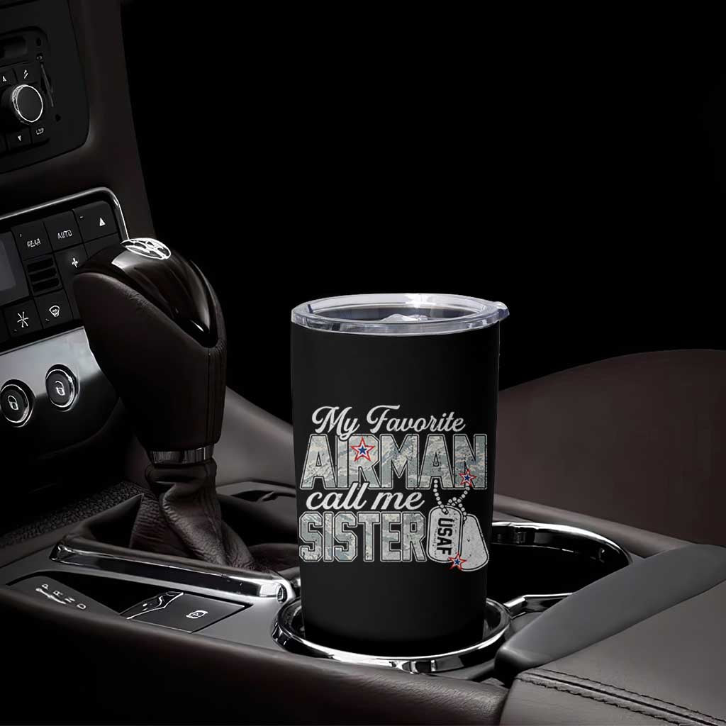 Proud Air Force Family Tumbler Cup My Favorite Airman Calls Me Sister - Wonder Print Shop