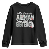 Proud Air Force Family Youth Sweatshirt My Favorite Airman Calls Me Sister - Wonder Print Shop