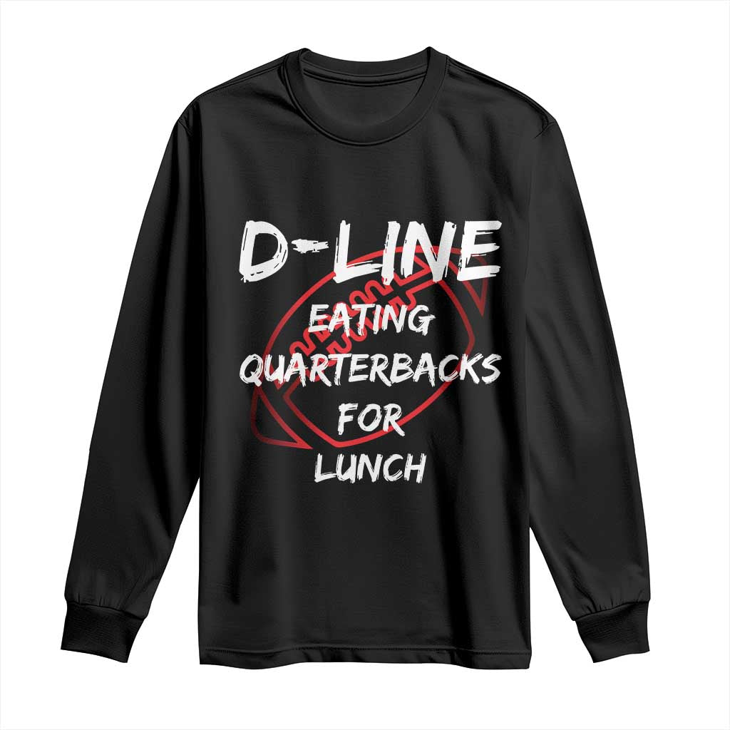 Football Linemen Long Sleeve Shirt D Line Eating Quarterbacks Defensive - Wonder Print Shop