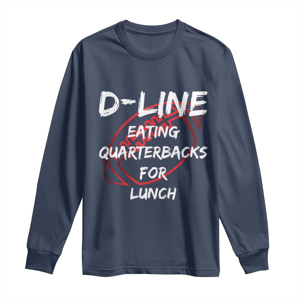 Football Linemen Long Sleeve Shirt D Line Eating Quarterbacks Defensive - Wonder Print Shop
