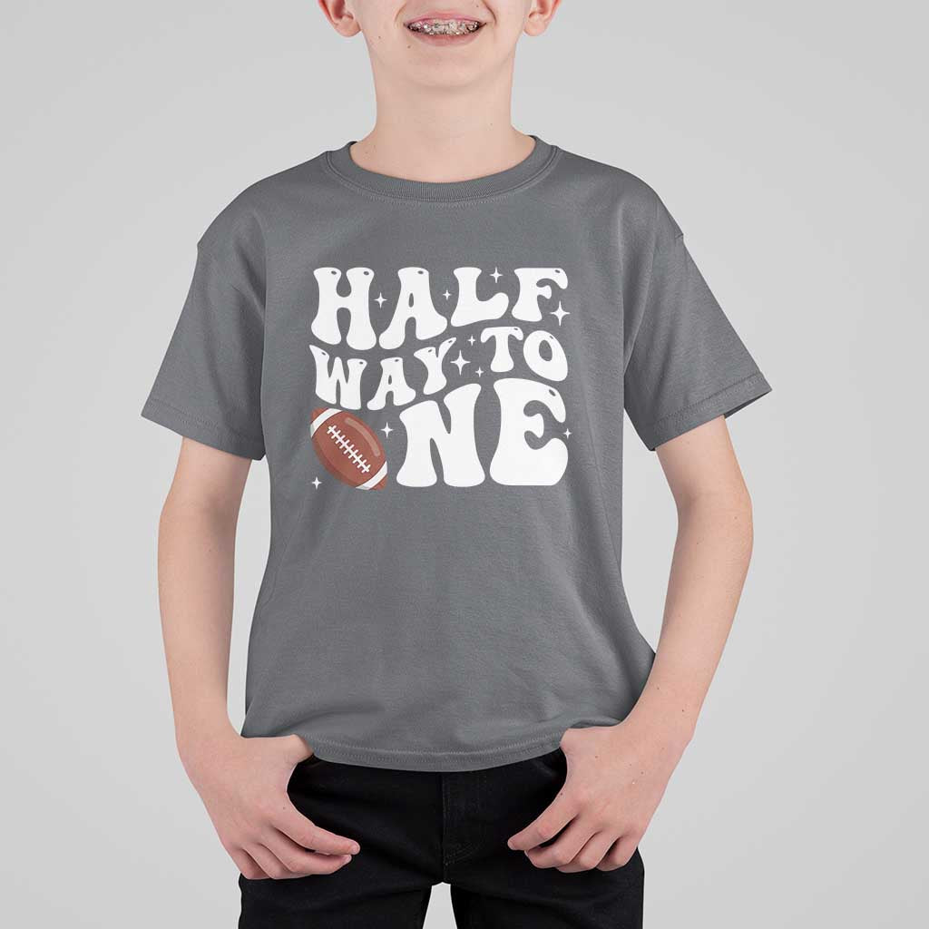 Half Way To One T Shirt For Kid 1/2 Birthday Baby Boy Football - Wonder Print Shop