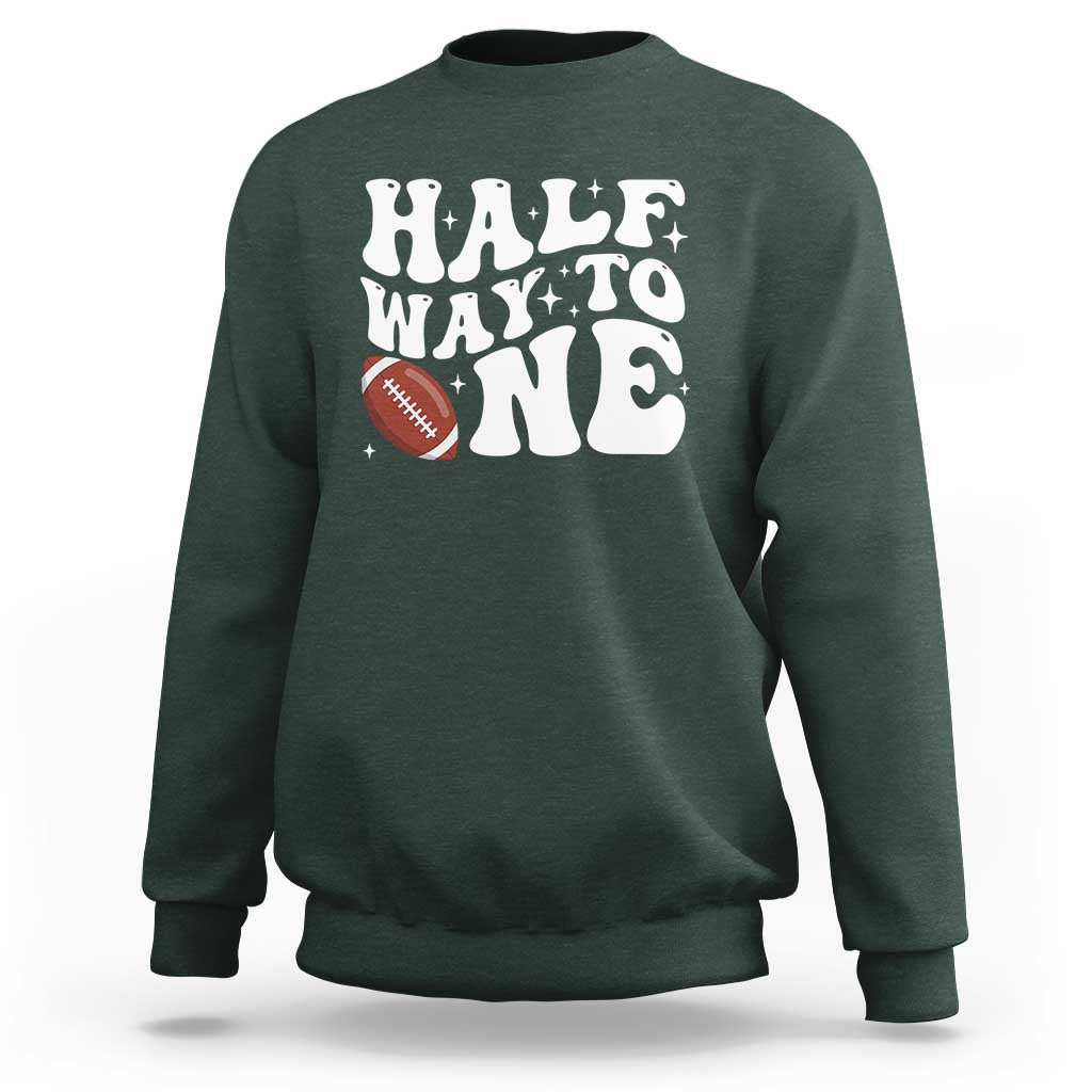 Half Way To One Sweatshirt 1/2 Birthday Baby Boy Football - Wonder Print Shop