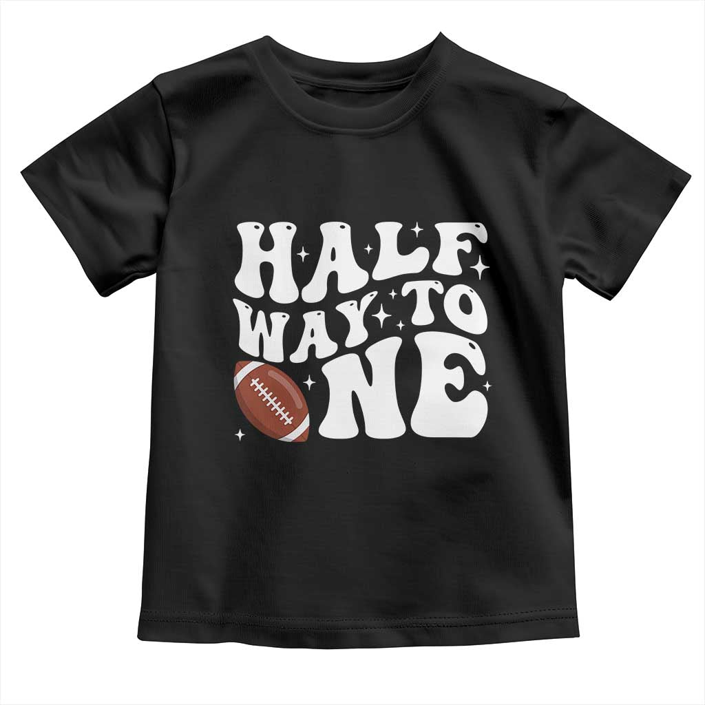 Half Way To One Toddler T Shirt 1/2 Birthday Baby Boy Football - Wonder Print Shop