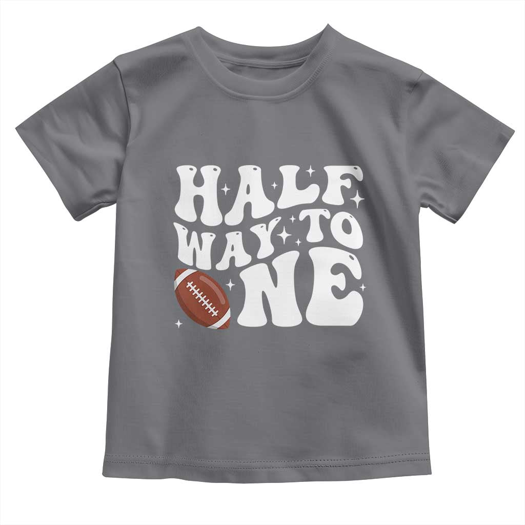 Half Way To One Toddler T Shirt 1/2 Birthday Baby Boy Football - Wonder Print Shop