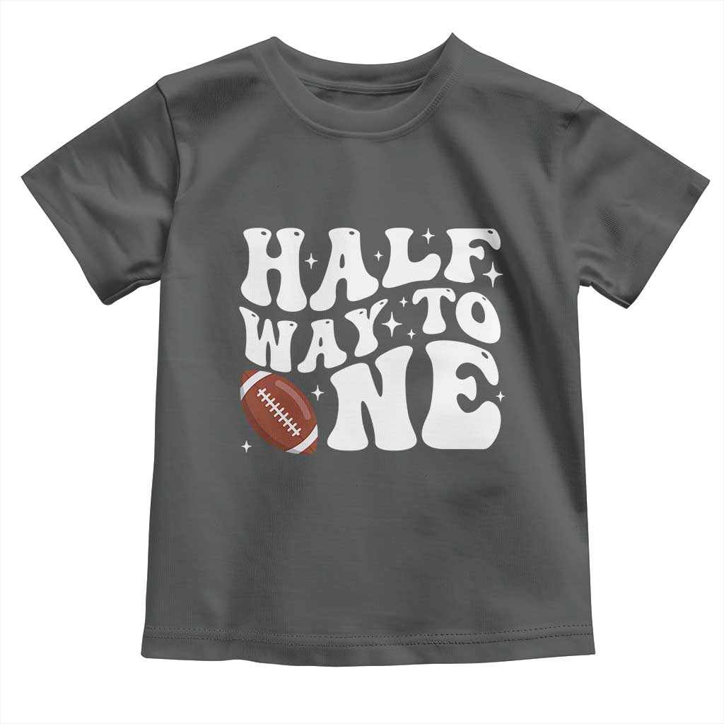 Half Way To One Toddler T Shirt 1/2 Birthday Baby Boy Football - Wonder Print Shop