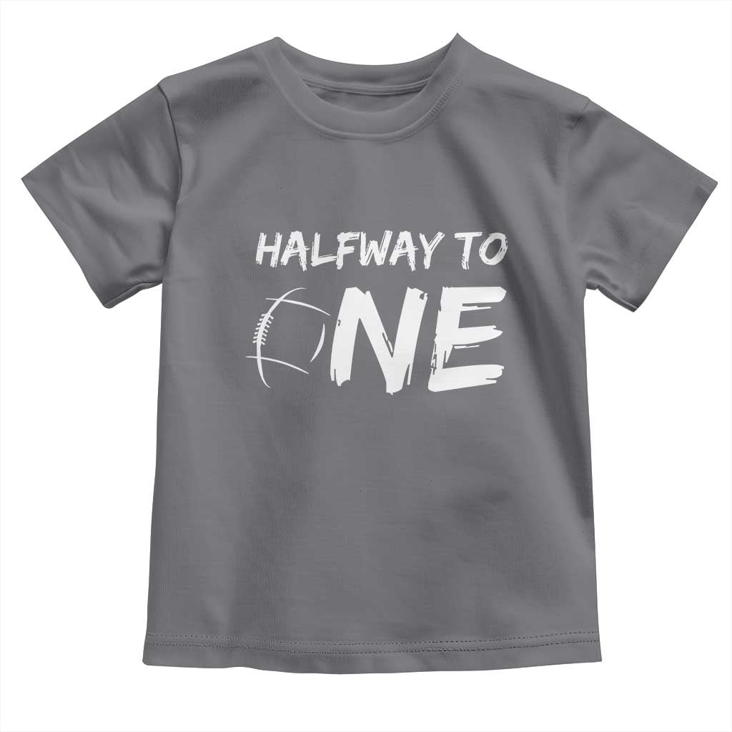 HalfWay To One Toddler T Shirt Baby Boy 1/2 Birthday Outfits Football - Wonder Print Shop