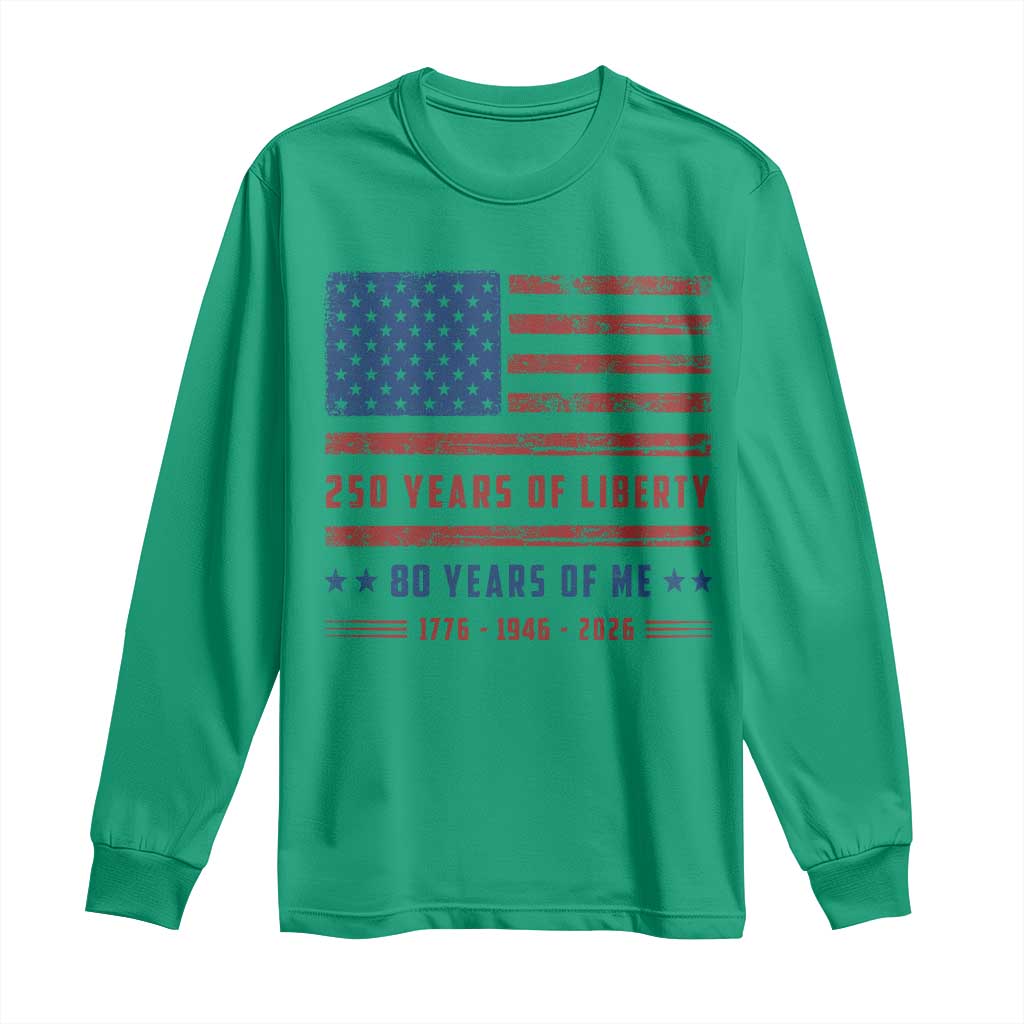 Patriotic 80th Birthday USA 250th Anniversary Long Sleeve Shirt 250 Years of Liberty 1946 80 Year Old Gift