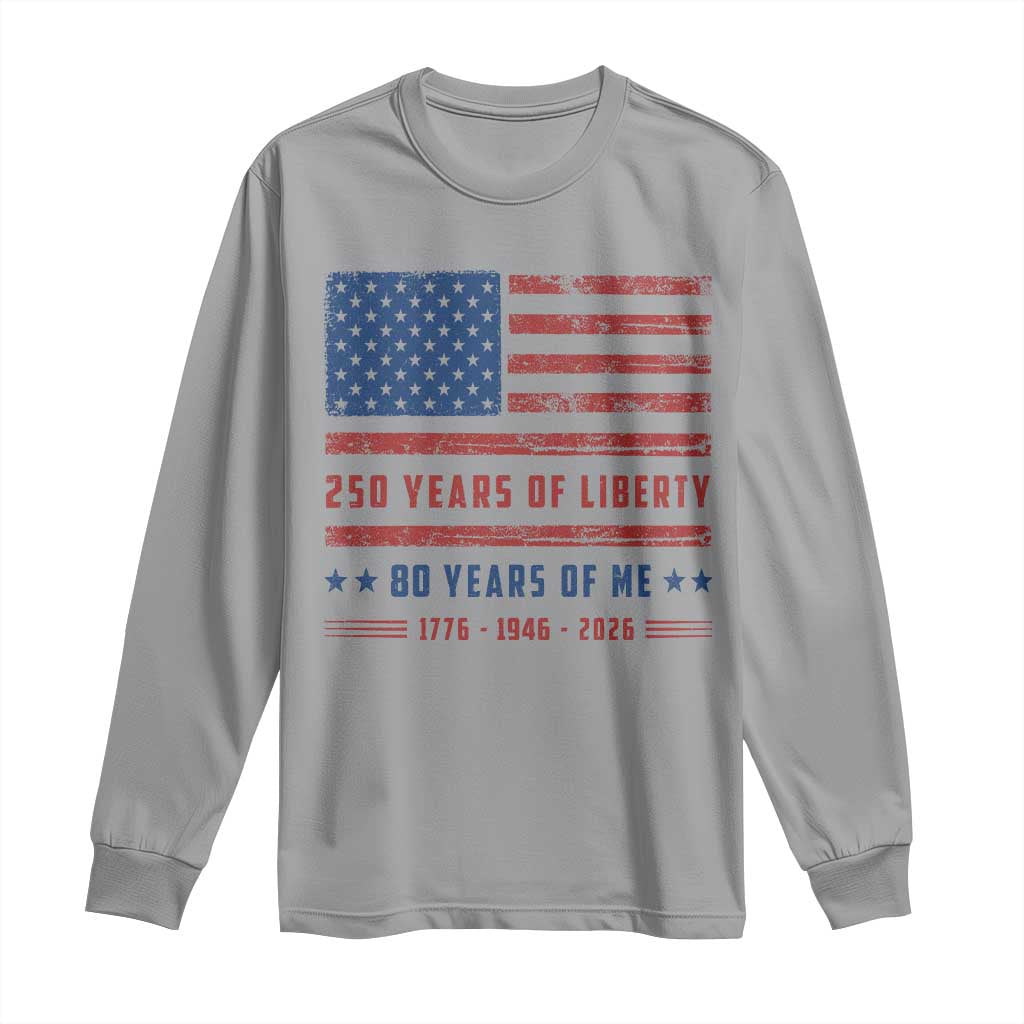 Patriotic 80th Birthday USA 250th Anniversary Long Sleeve Shirt 250 Years of Liberty 1946 80 Year Old Gift